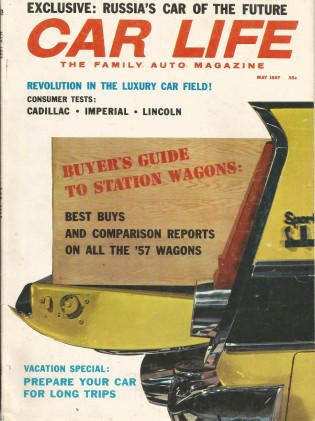 CAR LIFE 1957 MAY - PRESTON TUCKER, WAGONS, LUXURY TESTS*